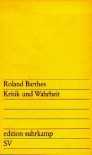 Kritik und Wahrheit - Roland Barthes, Helmut Scheffel