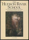 Hudson River School: The Landscape Art of Bierstadt, Cole, Church, Durand, Heade and twenty other artists - Louise Minks