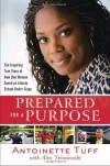 Prepared for a Purpose: The Inspiring True Story of How One Woman Saved an Atlanta School Under Siege - Antoinette Tuff, Alex Tresniowski