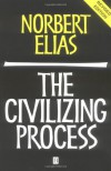 The Civilizing Process: Sociogenetic and Psychogenetic Investigations - Norbert Elias