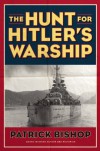 The Hunt for Hitler's Warship - Patrick Bishop