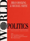 World Politics: An Introduction to International Relations - Brian Hocking, Michael Smith