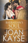 Barbarian's Soul: A Historical Romance - Joan Kayse