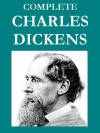 The Complete Charles Dickens Collection (51 books) [Illustrated] - Charles Dickens