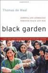 Black Garden: Armenia and Azerbaijan Through Peace and War, 10th Year Anniversary Edition, Revised and Updated - Thomas de Waal