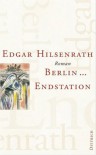 Berlin... Endstation - Edgar Hilsenrath