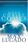 When Christ Comes - Max Lucado