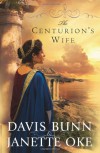 The Centurion's Wife - Davis Bunn, Janette Oke