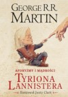 Aforyzmy i mądrości Tyriona Lannistera - George R.R. Martin