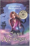 La chiave dell'alchimista - Cristina Brambilla, M. Boscagli