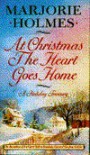 At Christmas the Heart Goes Home - Marjorie Holmes