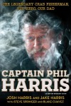 Captain Phil Harris - Josh Harris, Jake Harris, Steve Springer