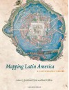 Mapping Latin America: A Cartographic Reader - 