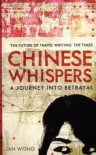 Chinese Whispers: Searching for Forgiveness in Beijing - Jan Wong