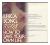 How to Save Your Own Life: A Novel - Erica Jong