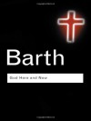 God Here and Now (Routledge Classics) - Karl Barth, Paul Matthews Van Buren
