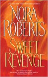 Sweet Revenge - Nora Roberts