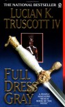 Full Dress Gray - Lucian K. Truscott