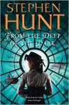 From the Deep of the Dark - Stephen Hunt