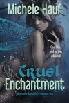 Cruel Enchantment - Michele Hauf