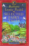 Selected Fairy Tales - Barbara Leonie Picard