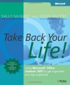 Take Back Your Life!: Using Microsoft Office Outlook 2007 to Get Organized and Stay Organized - Sally McGhee