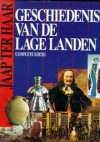 Geschiedenis van de Lage Landen. Complete editie. - Jaap. Ter Haar