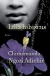 Lilla hibiscus - Chimamanda Ngozi Adichie