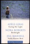 Of Love & Life: Facing the Light / Birthright / Nadia Knows Best - Adèle Geras, Jill Mansell, Nora Roberts
