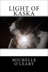 Light of Kaska - Michelle O'Leary