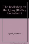 The Bookshop On The Quay - Patricia Lynch, Peggy Fortnum