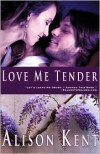 Love Me Tender - Alison Kent