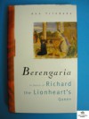 Berengaria: In Search of Richard's Queen - Ann Trindade