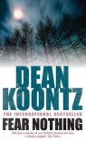Fear Nothing  - Dean Koontz
