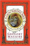 A Lion Among Men: Volume Three in the Wicked Years  - Gregory Maguire