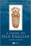 A Guide to Old English, Sixth Edition - Bruce Mitchell,  Fred C. Robinson,  Fc Robinson Fc
