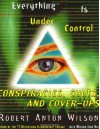 Everything Is Under Control: Conspiracies, Cults and Cover-ups - Robert Anton Wilson, Miriam Joan Hill