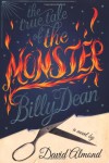 True Tale of the Monster Billy Dean - David Almond
