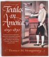 Textiles in America 1650-1870: A Dictionary Based on Original Documents, Prints and Paintings, Commercial Records, American Merchants' Papers, Shopk (Winterthur/Barra Book) - Florence M. Montgomery