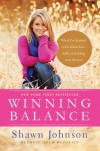 Winning Balance. What I've learned so far about love, faith, and living your dreams - Shawn Johnson, Nancy French