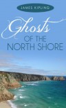 Ghosts of the North Shore - James Kipling