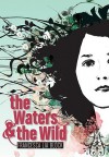 The Waters & the Wild - Francesca Lia Block