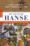 Die Deutsche Hanse - Rolf Hammel-Kiesow Gisela Graichen