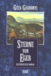 Sterne von Eger. Historischer Roman. - Geza Gardonyi