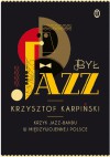 Był jazz. Krzyk jazz-bandu w międzywojennej Polsce - Krzysztof Karpiński