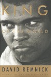 King of the World - David Remnick, Muhammad Ali