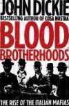 Blood Brotherhoods - John Dickie