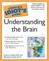 The Complete Idiot's Guide to Understanding the Brain - Arthur S. Bard, Mitchell G. Bard