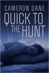 Quick to the Hunt (Hawkins Brothers/Quinten, Montana, #7) - Cameron Dane