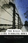 The Walls Came Tumbling Down (Common Reader Editions) - Henriette Roosenburg